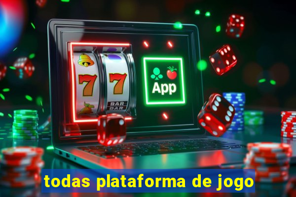 todas plataforma de jogo